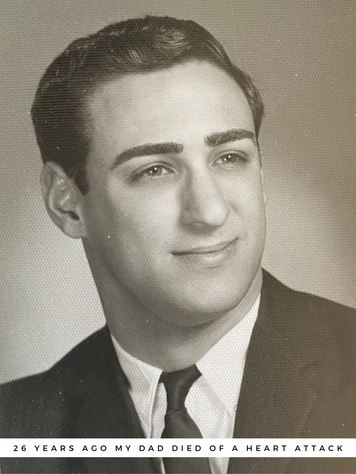 26 Years Ago My Dad Died Of A Heart Attack