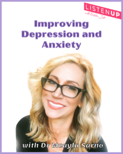 Improving Depression and Anxiety with Dr. Mcayla Sarno