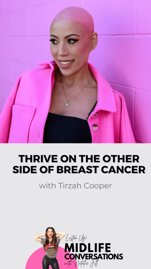 Thrive on the Other Side of Breast Cancer with Tirzah Cooper