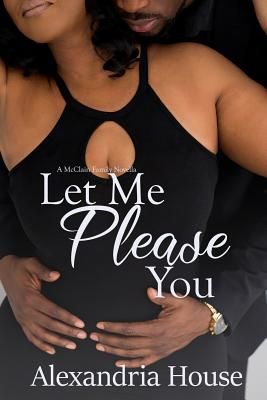 et Me Please You: A McClain Family Novella by Alexandria House