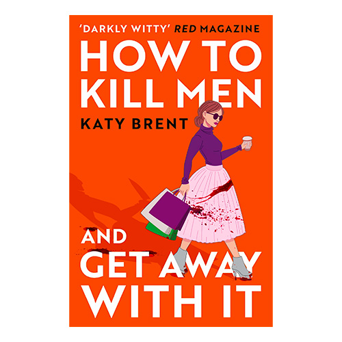 How To Kill Men And Get Away With It by Katy Brent book