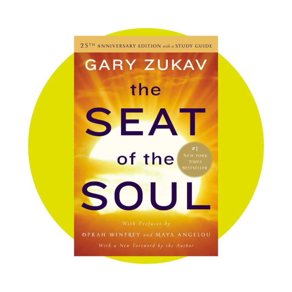 The Seat of the Soul by Gary Zukav