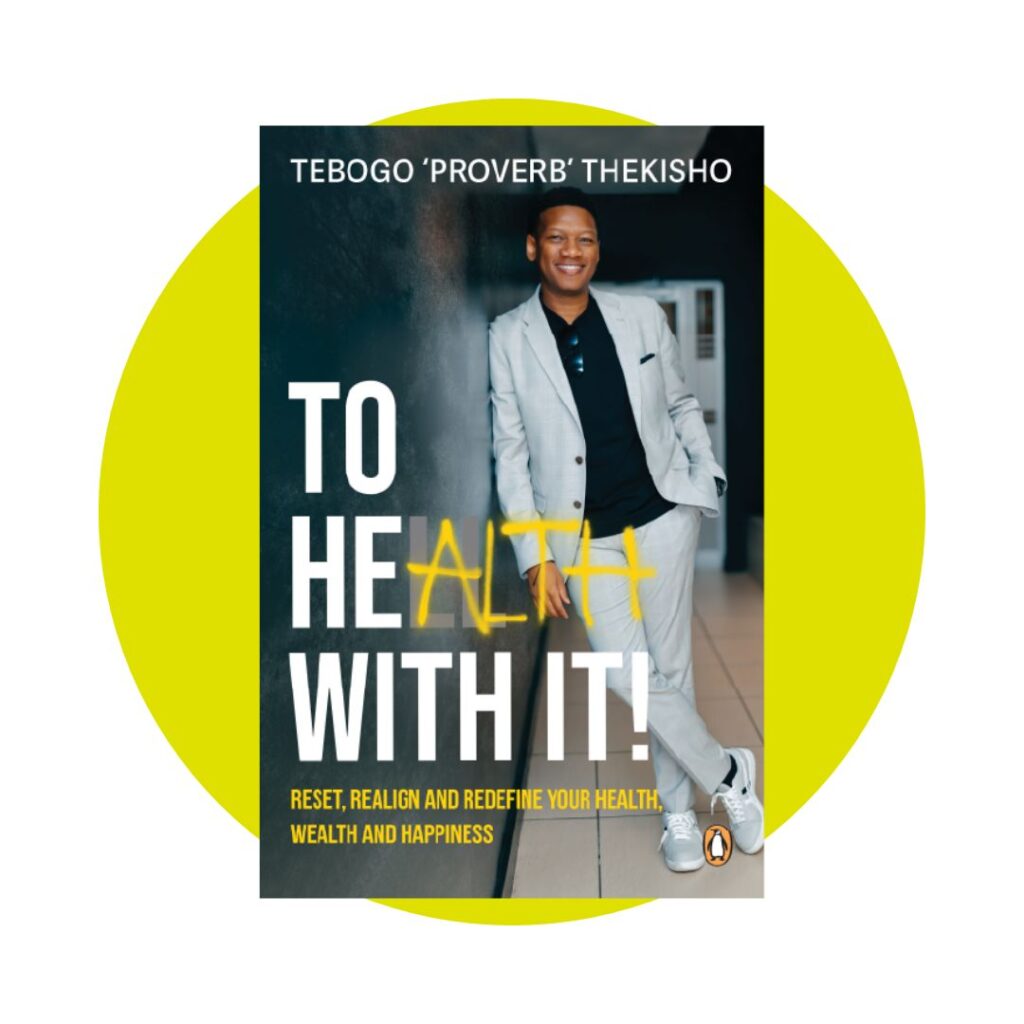 To Health With It by Tebogo 'Proverb' Thekisho
