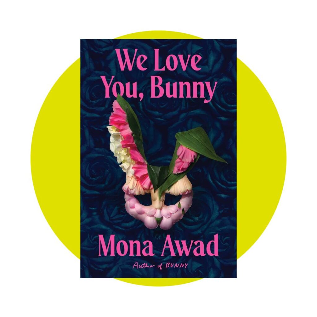 We Love You, Bunny by Mona Awad