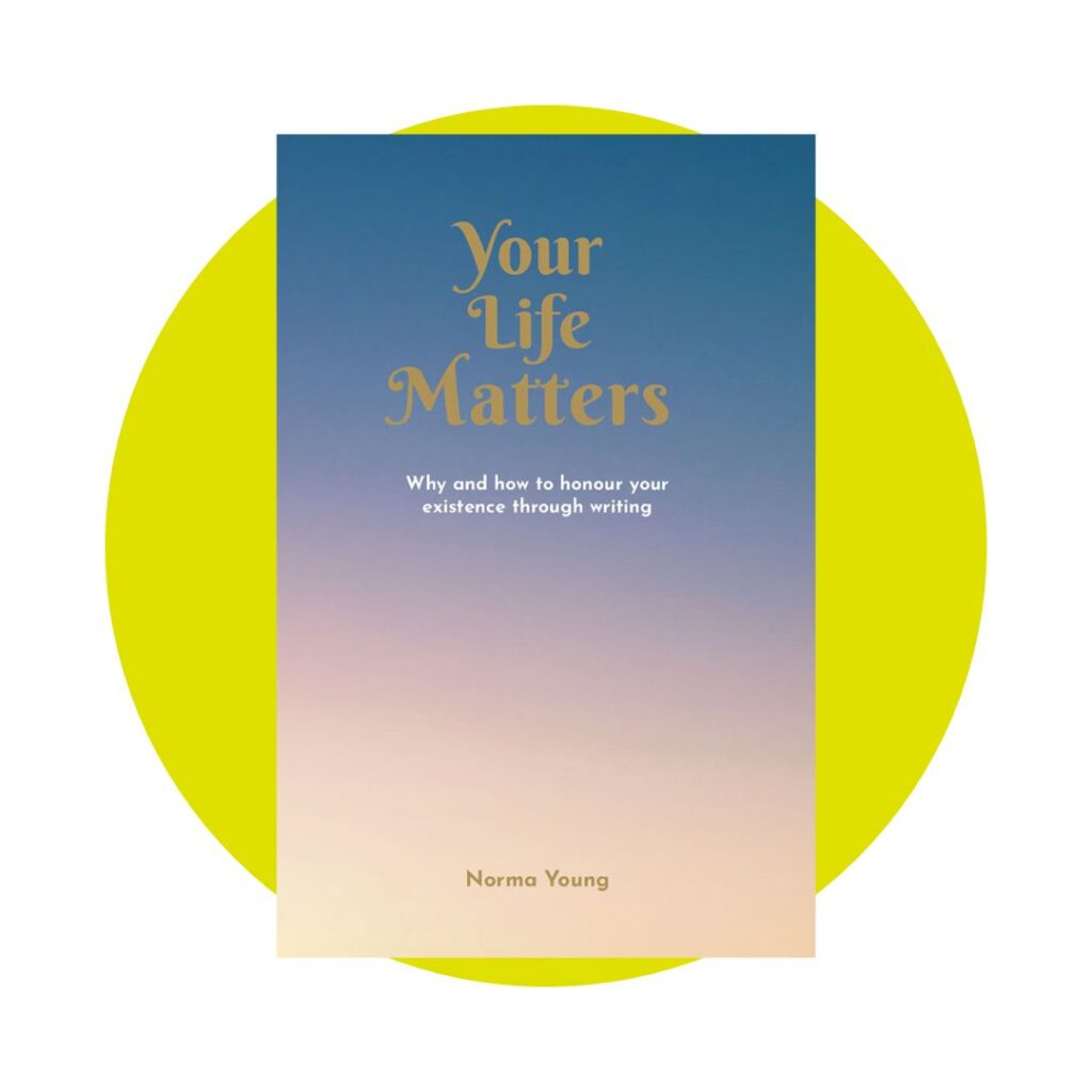 Your Life Matters by Norma Young